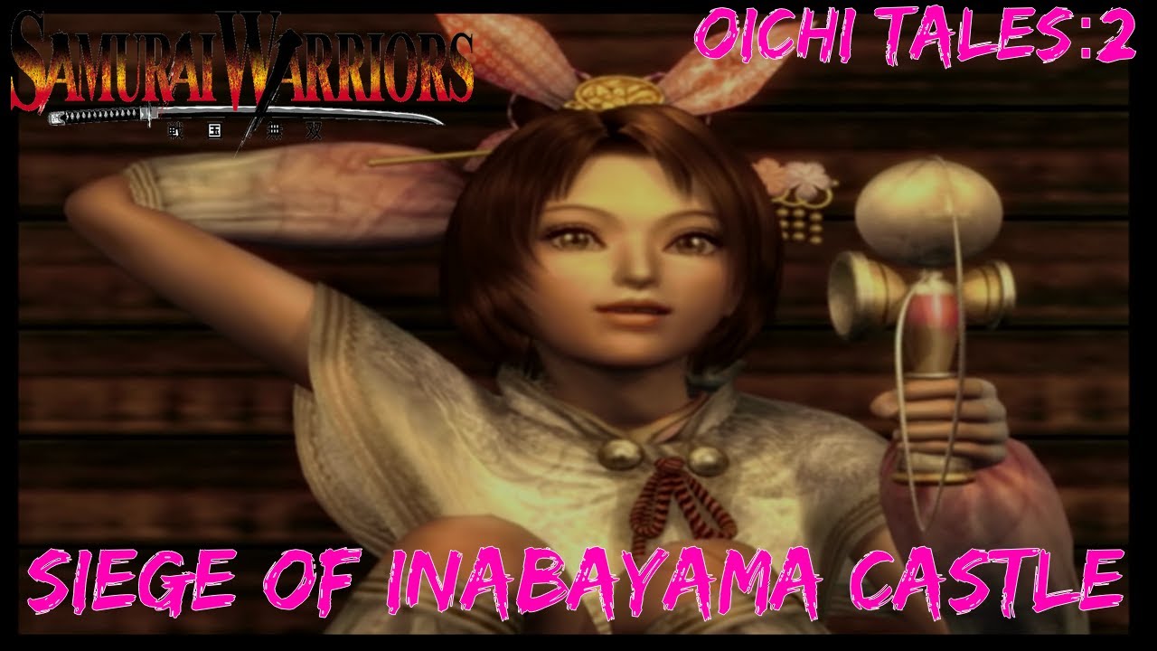 Samurai Warriors Oichi Tales 2: Осада замка Инабаяма