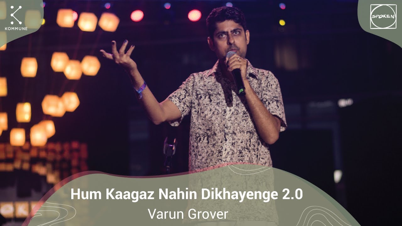 Hum Kaagaz Nahin Dikhayenge 2.0 - Varun Grover | Spoken Fest Mumbai'20