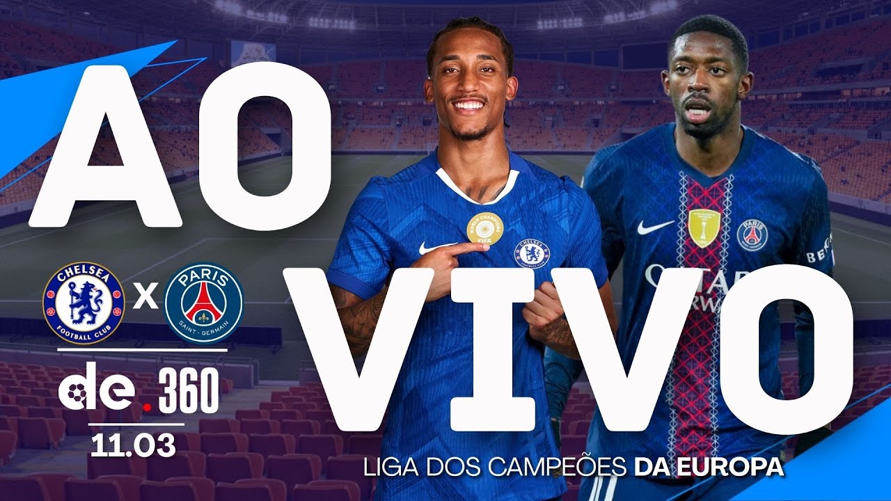 CHELSEA X PSG | JOGO AO VIVO DA CHAMPIONS LEAGUE COM NARRAÇÃO EM TEMPO REAL