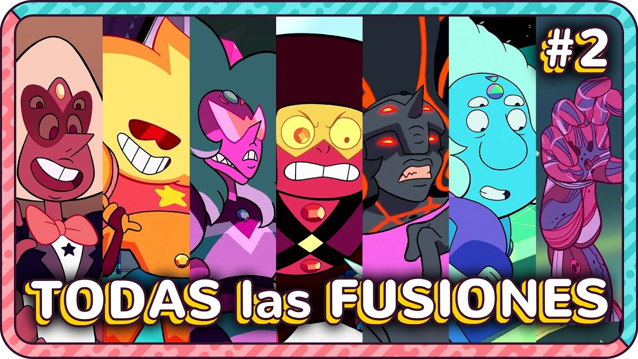 TODAS las FUSIONES de Steven Universe Pt. 2