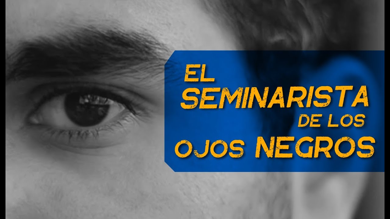 El seminarista de los ojos negros ORIGINAL