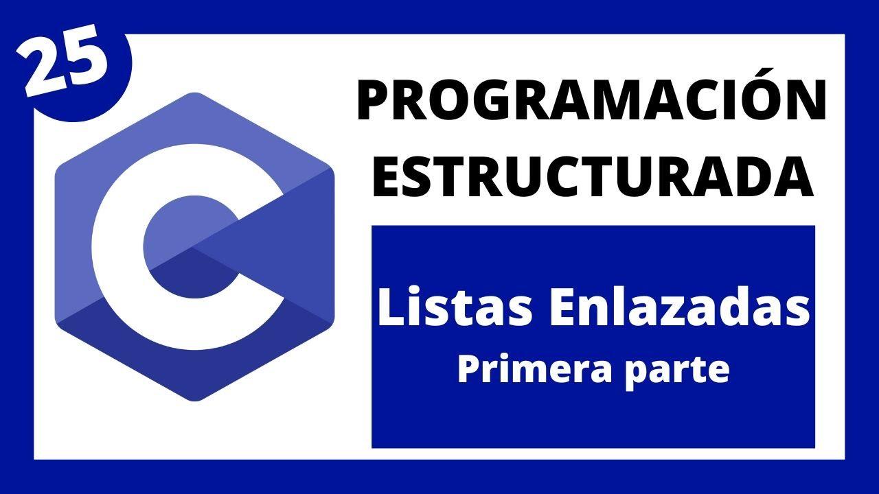 🖥️ Programación Estructurada en Lenguaje C - #025 Listas Enlazadas Parte 1