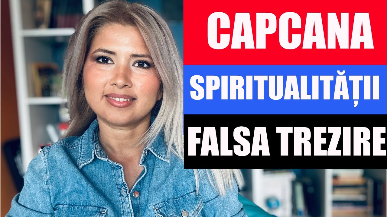 CAPCANA SPIRITUALITATII | FALSA TREZIRE