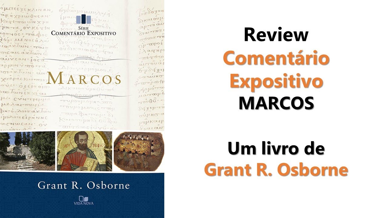 Review - COMENTÁRIO EXPOSITIVO: MARCOS - Grant Osborne