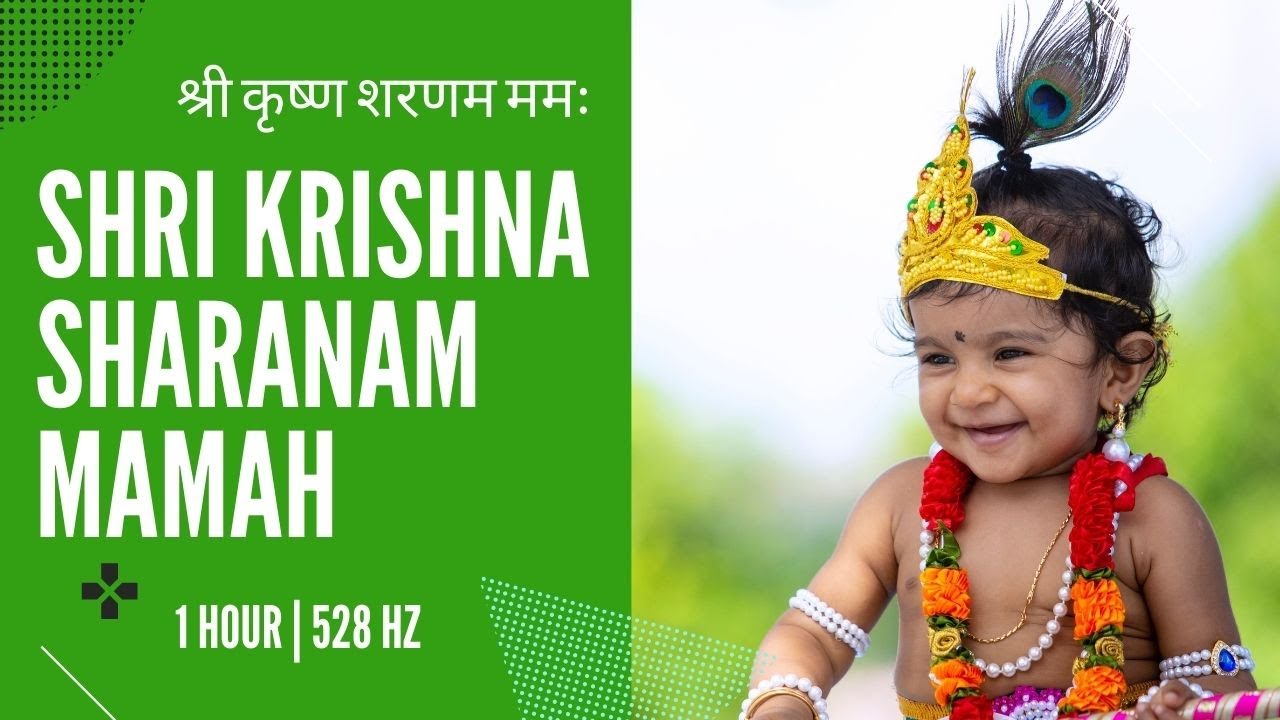 Shri Krishna Sharanam Mamah [1 HOUR] | 528 Hz | श्री कृष्ण शरणम ममः