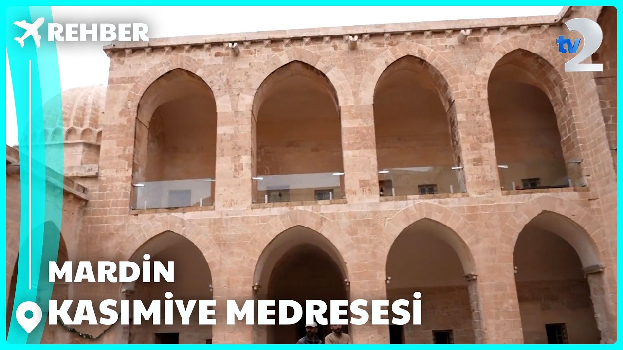 Rehber | Mardin Kasımiye Medresesi