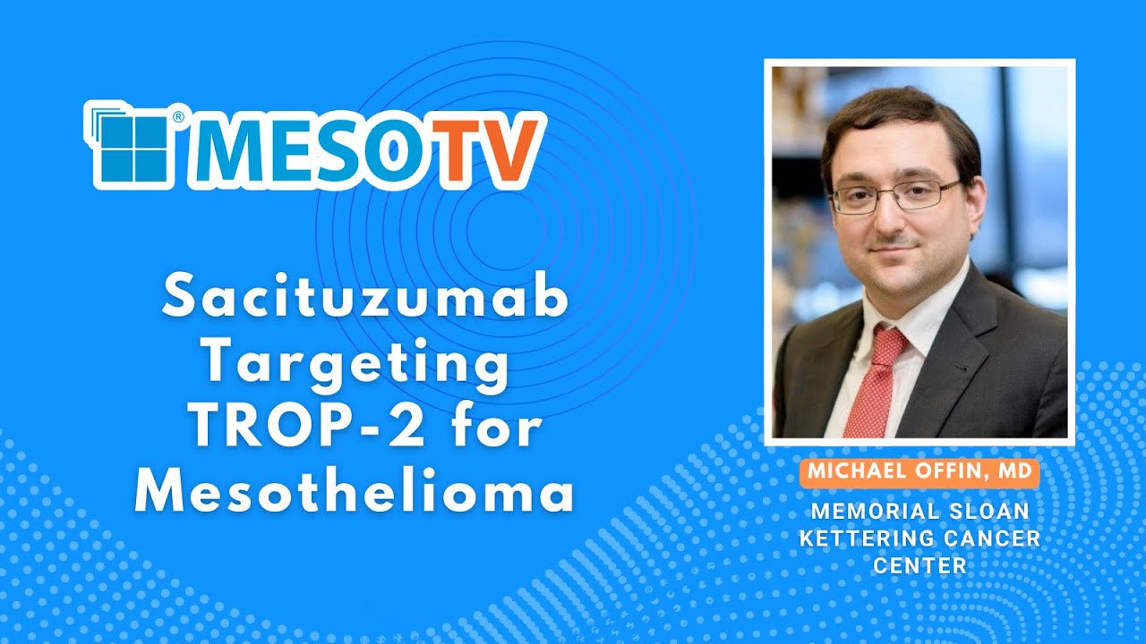 MesoTV: Sacituzumab targeting TROP-2 for mesothelioma