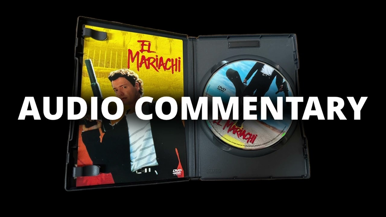 El Mariachi Audio Commentary | Director Robert Rodriguez