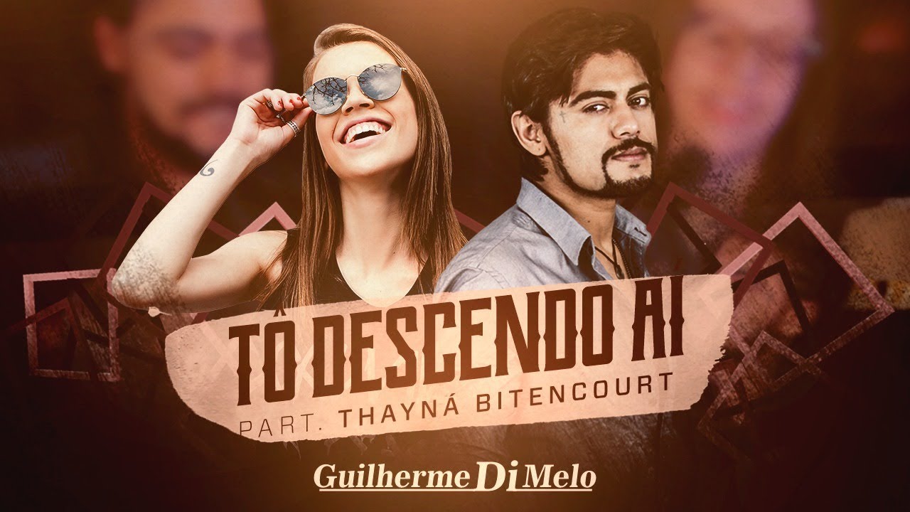 Guilherme Di Melo Feat. Thayná Bitencourt – Tô Descendo Aí (CLIPE OFICIAL)