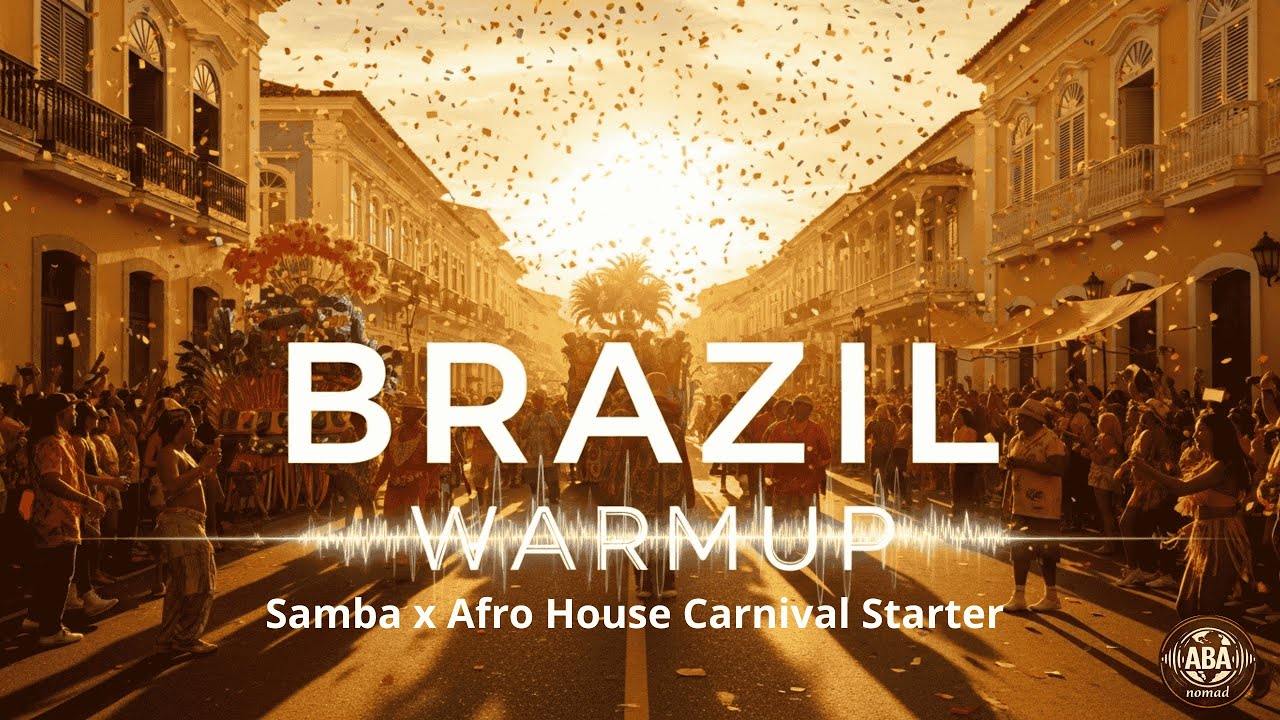 Brazil Warmup | Samba x Afro House Carnival Starter