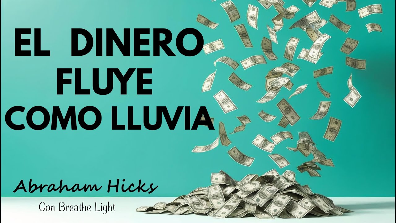¡Deja que el Dinero llegue abundante como lluvia! 💛  - Abraham Hicks con Breathe Light