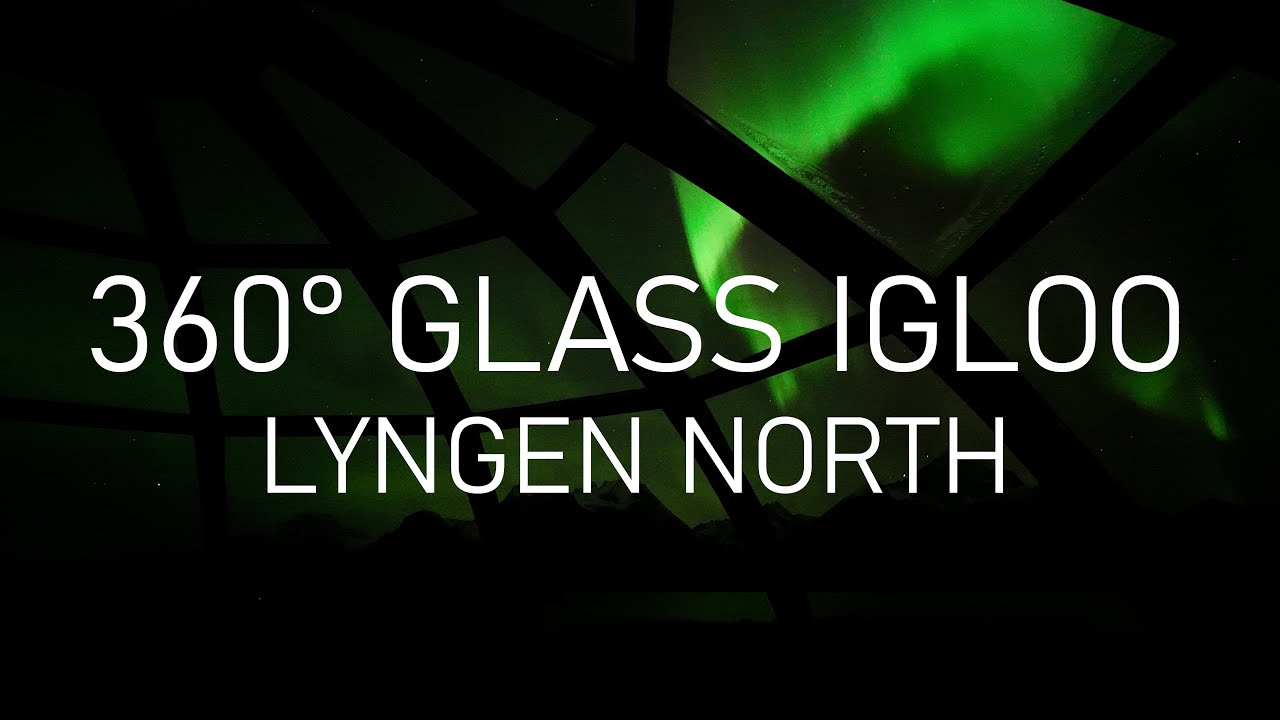 360 Degree Glass Igloo Hotel - Lyngen North - Northern Lights