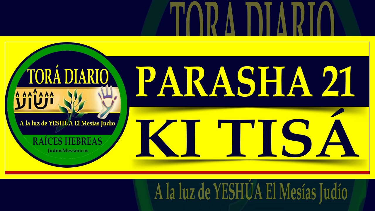 Parasha 21 Ki Tisá, 1 Aliya - EL Eterno desea nuestra Intimidad.