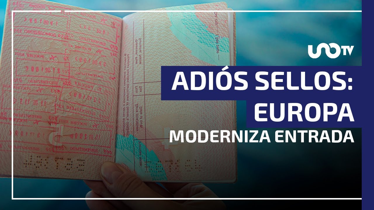 Adi&oacute;s, sello en el pasaporte: Europa cambia reglas desde octubre de 2025