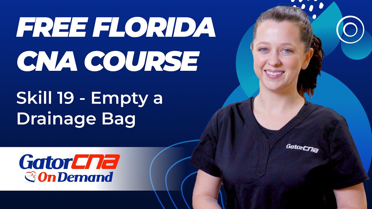 Free Florida CNA Exam Prep: Skill 19 - Empty a Drainage Bag