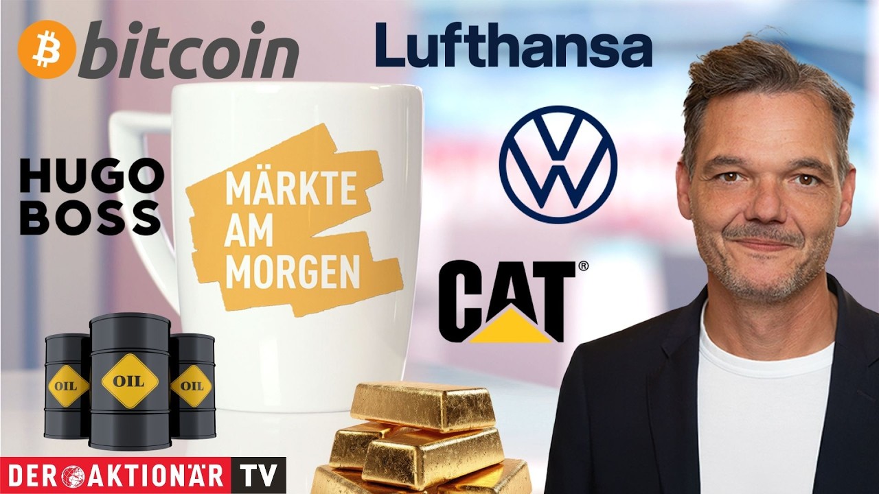 Märkte am Morgen: Öl, Gold, Bitcoin, Caterpillar, Nvidia, VW, Hugo Boss, Lufthansa, TUI, LVMH