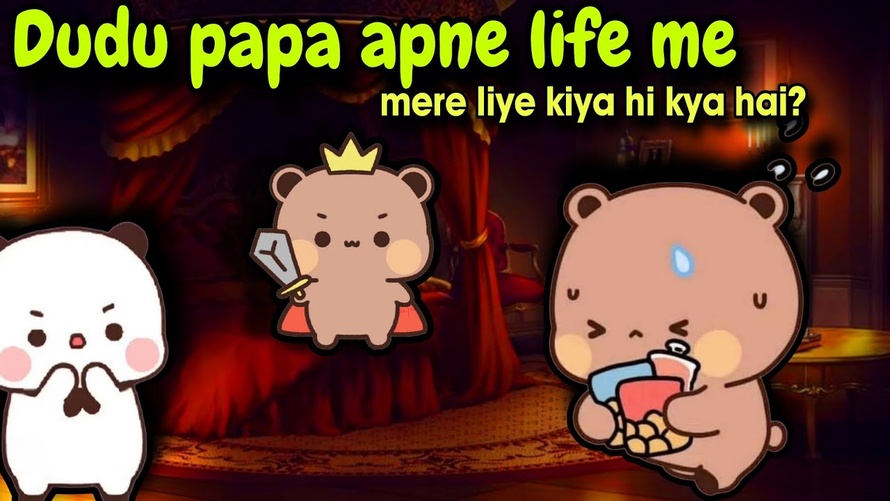 Dudu papa apne jindegi me mere liye kiya hi kya hai?😤😤।।Cute gelhubaba।।Gelhubaba entertainment।।