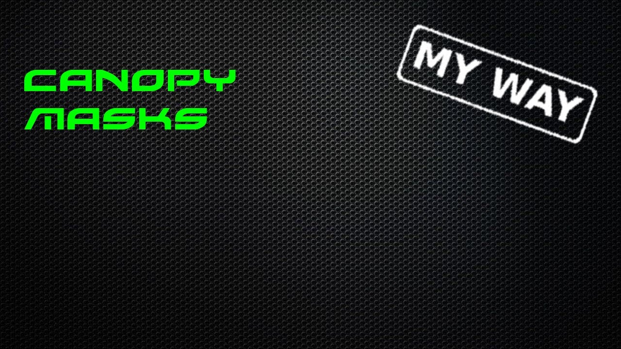 My Way: Canopy Masks