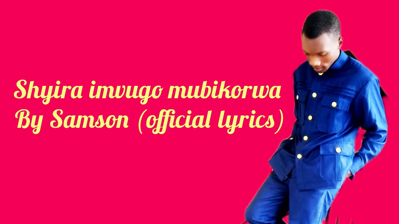 Shyira imvugo mubikorwa by Samson (Official lyrics)
