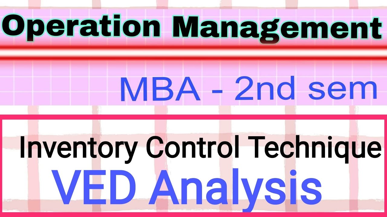 VED Analysis, Inventory Control Technique | Vital, Essential & Desirable (VED) Analysis with Example