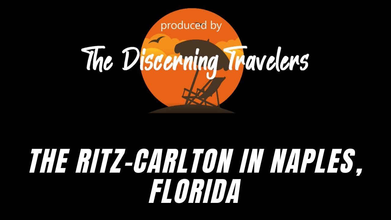 Visit the Ritz Carlton, Naples, Florida with The Discerning Travelers
