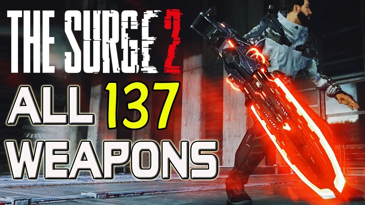 The Surge 2 - ALL 137 WEAPONS!