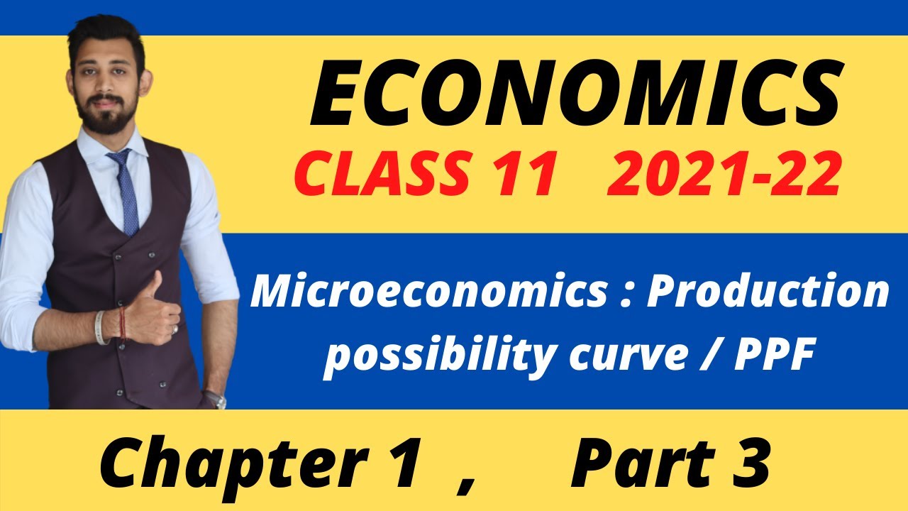 Production Possibility Curve | Microeconomics | Chapter 1 | Class 11