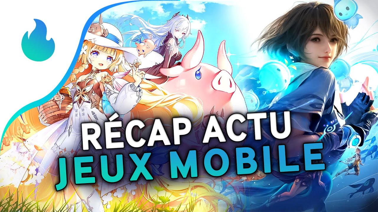 📱 R&eacute;cap actu des jeux mobile (Android et iOS) #223