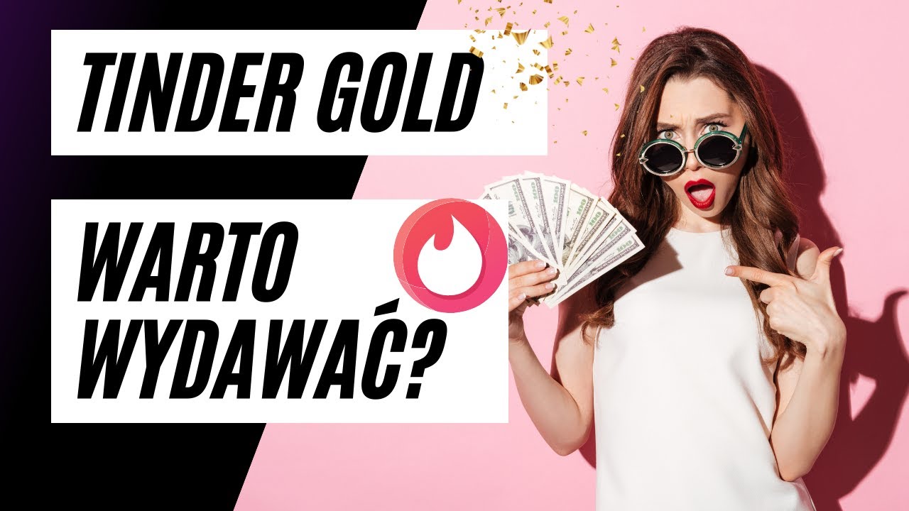 Czy opłaca się kupować Tinder gold? Tinder Gold czy warto? Tinder poradnik