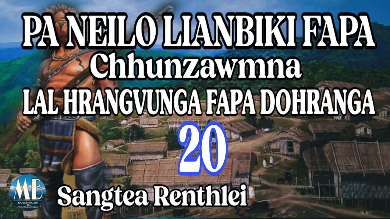 LAL HRANGVUNGA FAPA DOHRANGA-20 || Sangtea Renthlei