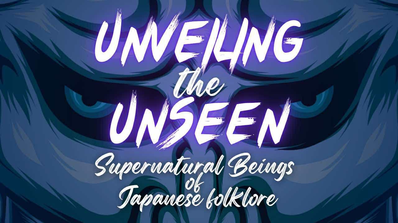 Unveiling the Unseen Supernatural Beings of Japanese Folklore