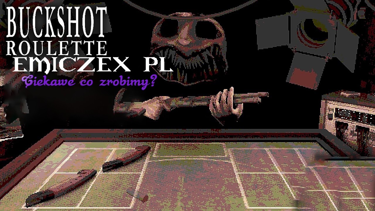 Buckshot Roulette: Ciekawe co zrobimy?