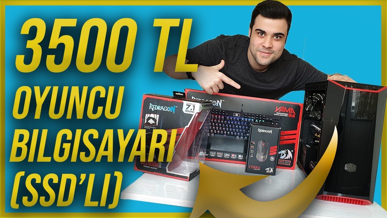 3.500 TL BÜTÇELİ OYUNCU BİLGİSAYARI TOPLAMA REHBERİ (SSD'Lİ)