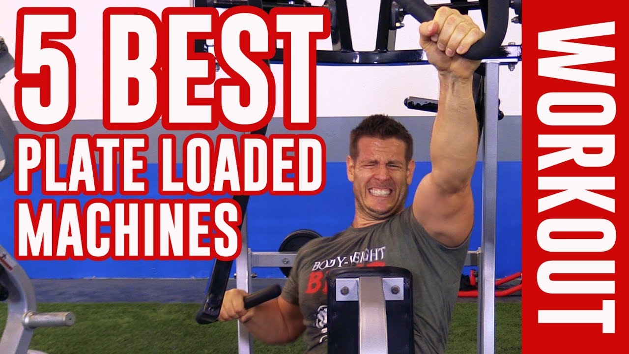5 BEST Plate Loaded Machines [Plate Loaded WORKOUT]