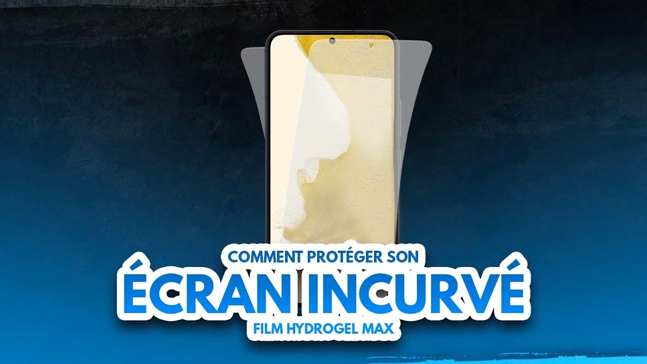 [Tuto] Comment Protéger son Écran Incurvé | Film Hydrogel Protect Plus