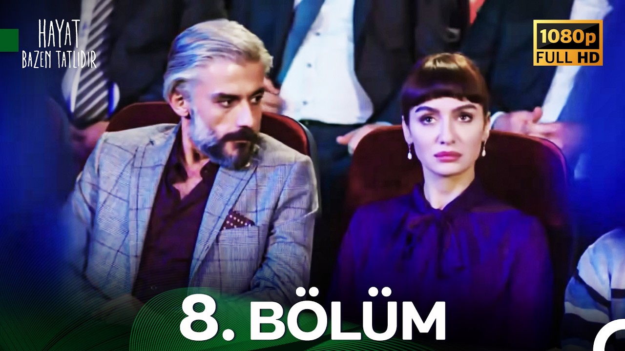 Hayat Bazen Tatlıdır 8. Bölüm (Yeni Versiyon)