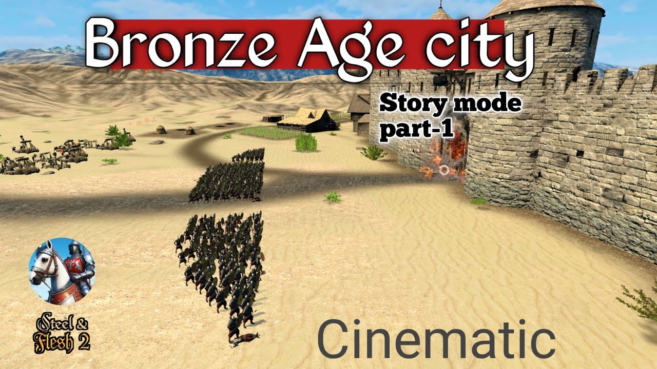 BRONZE AGE CITY 🏹  || Story Mode Part - 1 || Cinematic Battle || Steel and Flesh 2 