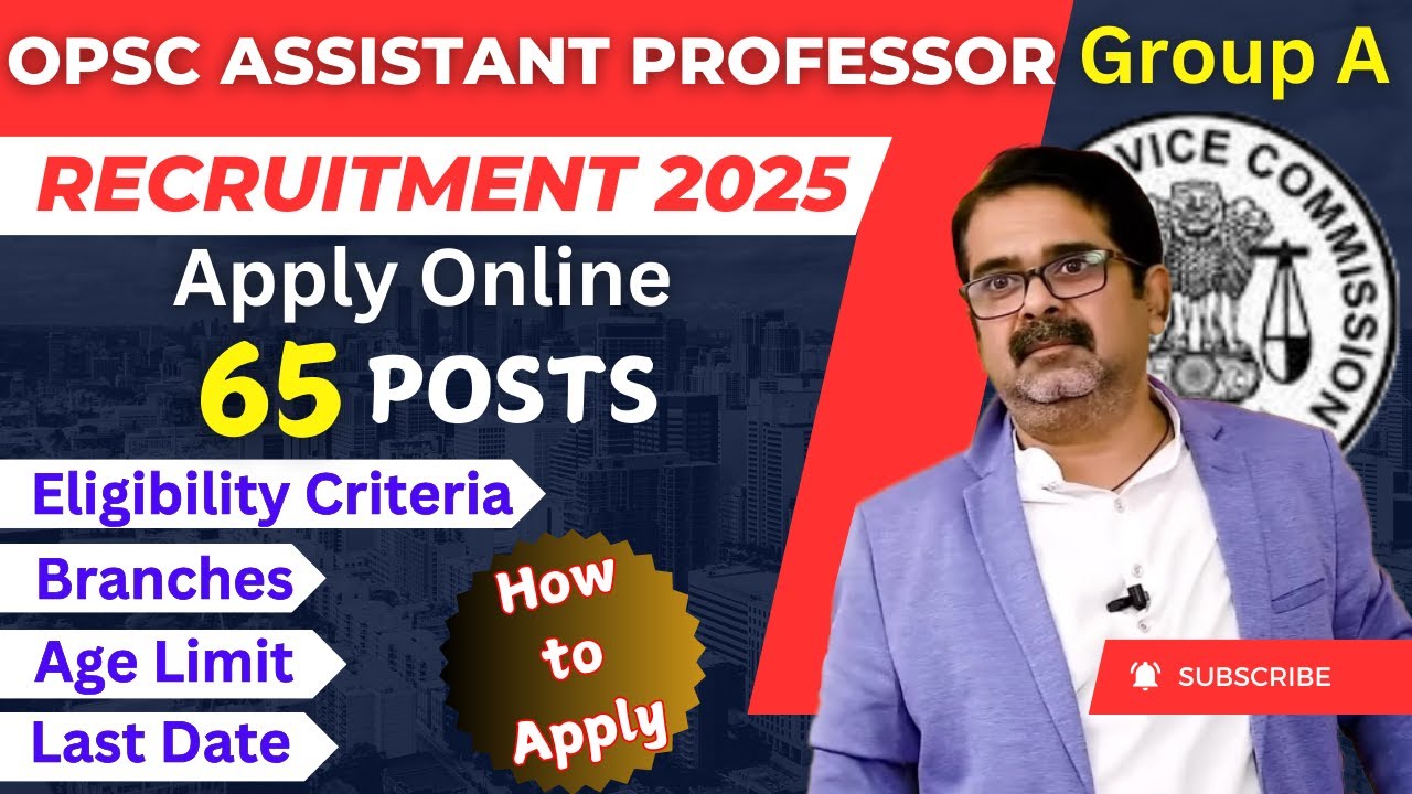 OPSC Assistant Professor Recruitment 2025 | 65 Posts | Selection Process/Eligibility/How to apply