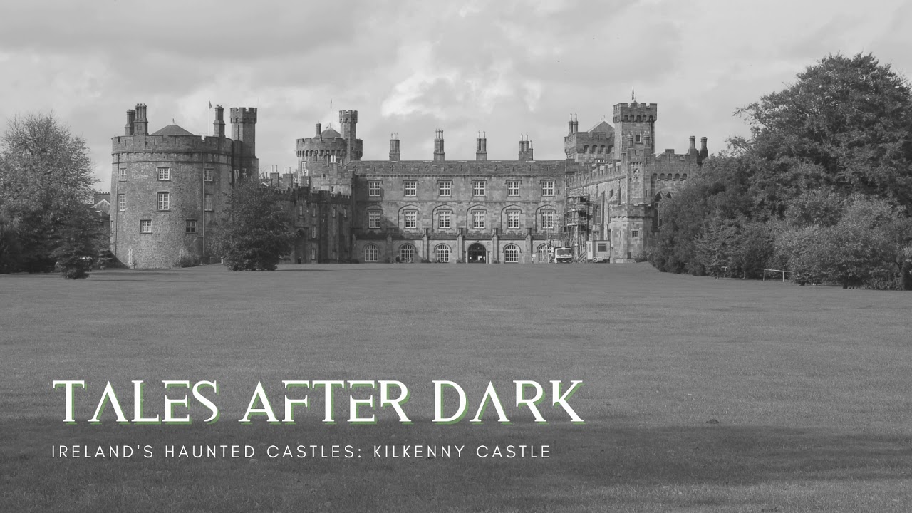 Kilkenny Castle | Ireland's Haunted Castles