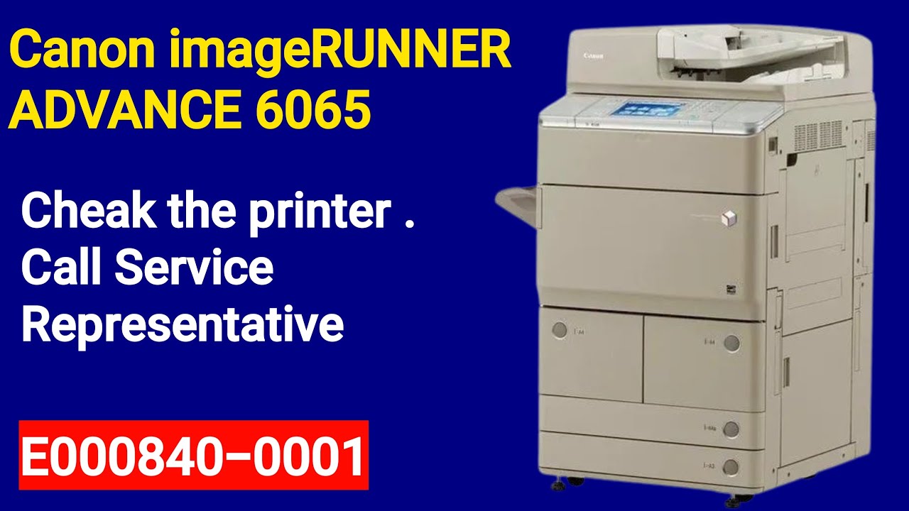 How to Clear Error Code E000840-0001 in Canon imageRunner ADVANCE 6065