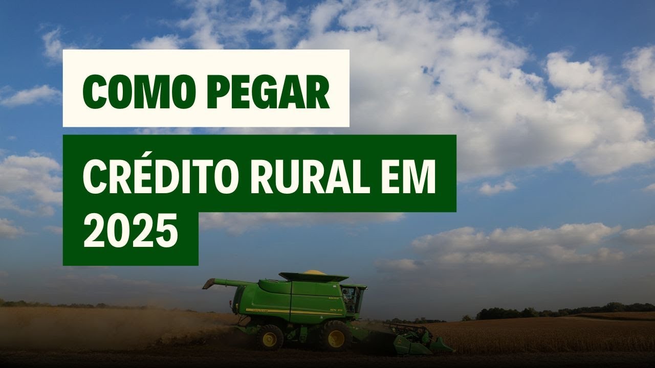 COMO PEGAR CRÉDITO RURAL EM 2025 *ATUALIZADO