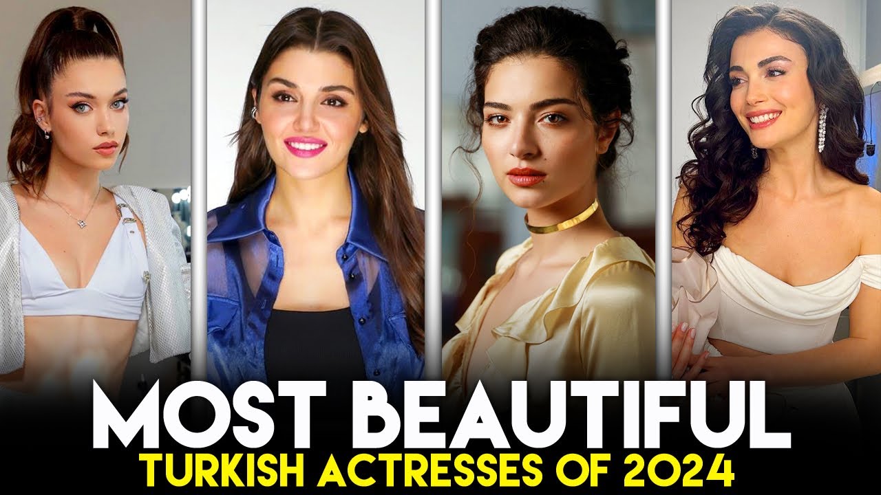 Most Beautiful Turkish Actresses of 2024 - Top 10 Turkish Actresses