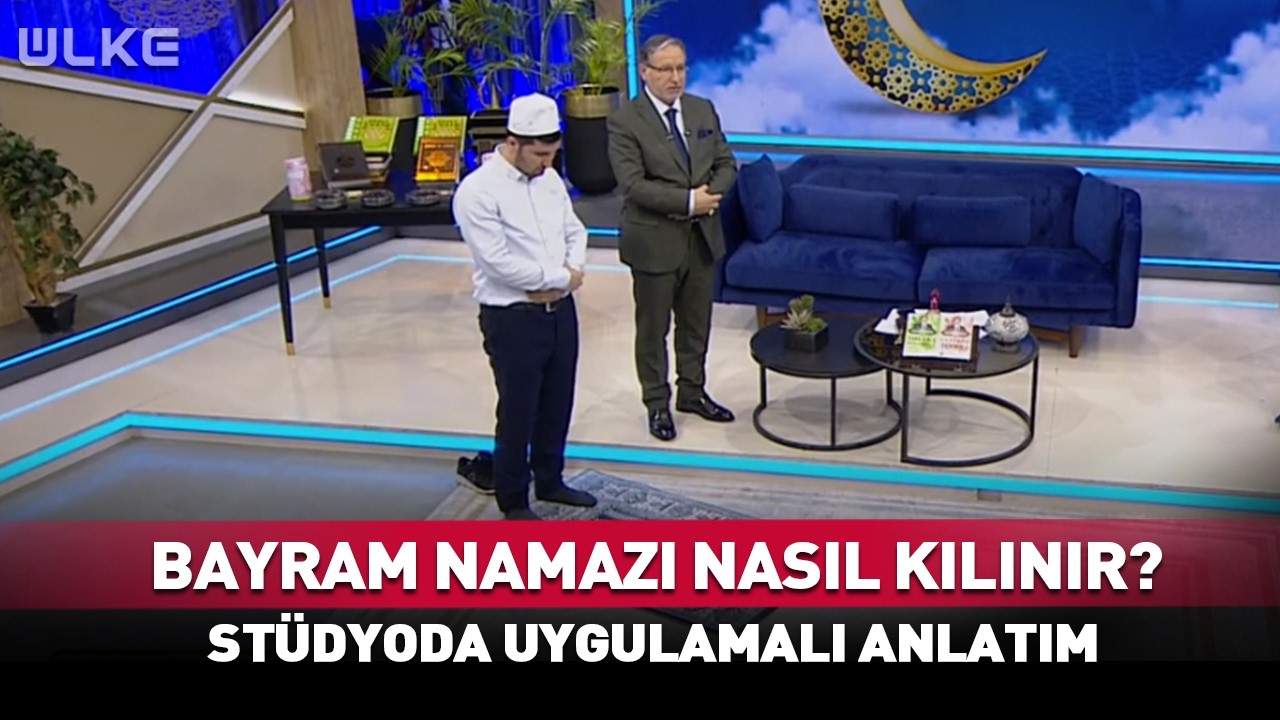 Bayram Namazı Kaç Rekat, Nasıl Kılınır? Hangi Dualar Okunur? Stüdyoda Uygulamalı Anlatım...