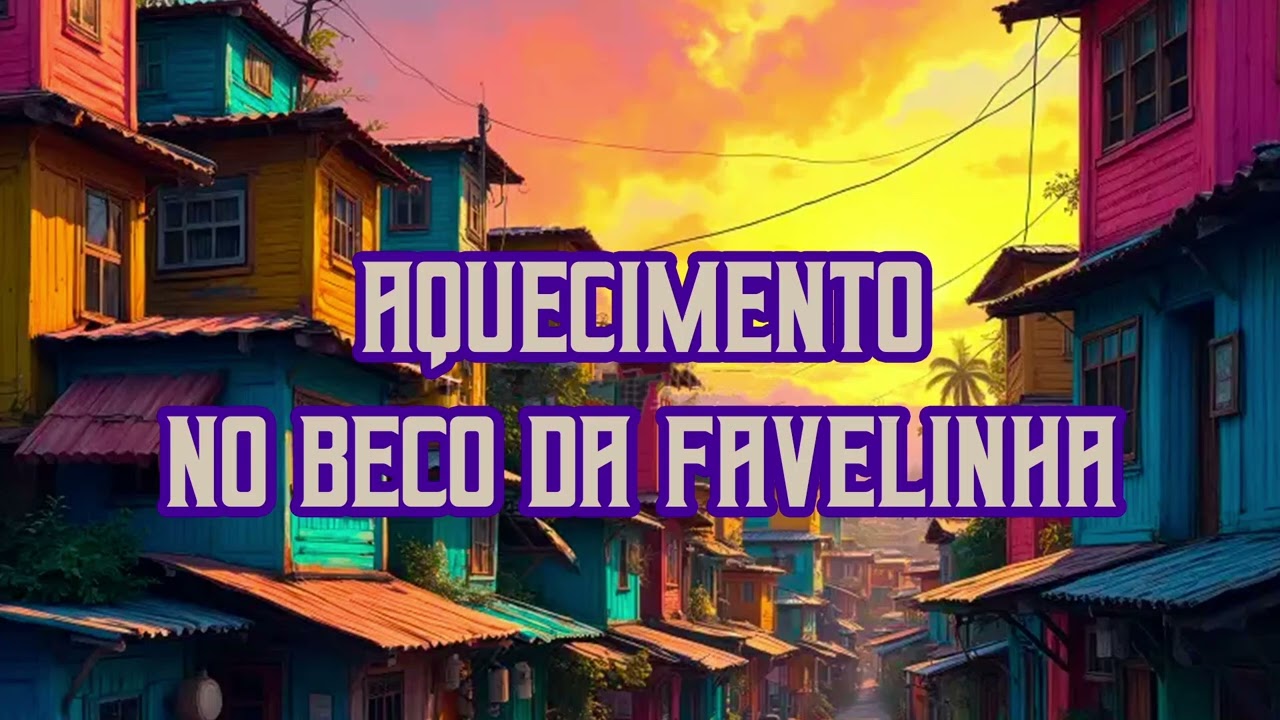 AQUECIMENTO NO BECO DA FAVELINHA - GALAK DJ e ROBERT DJ