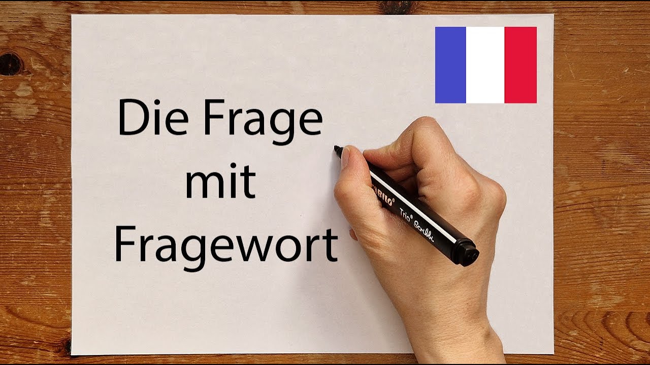 Französisch: Die Frage mit Fragewort - einfach erklärt