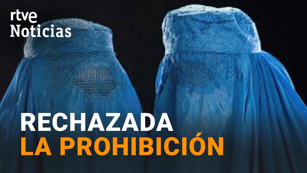 El CONGRESO RECHAZA la PROHIBICIÓN del BURKA, que solo ha RECIBIDO el APOYO de PP y VOX | RTVE