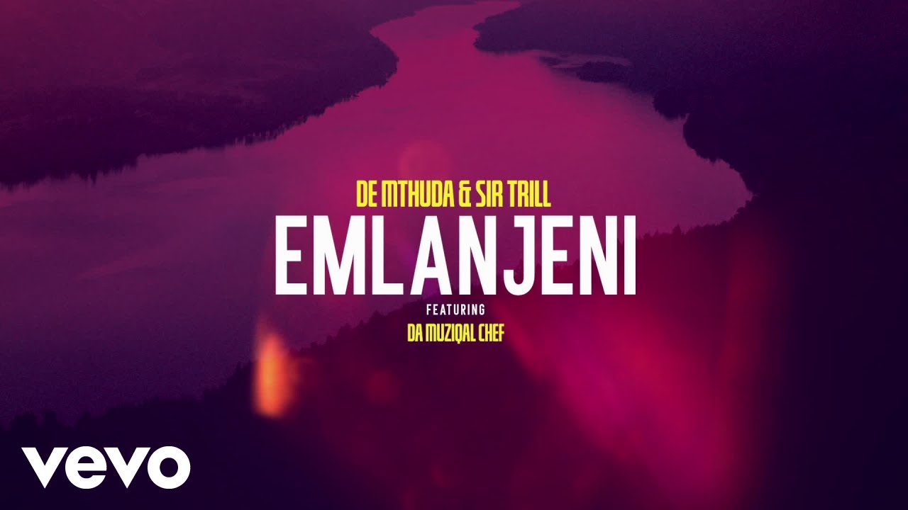 De Mthuda, Sir Trill, Da Muziqal Chef - Emlanjeni (Visualizer)