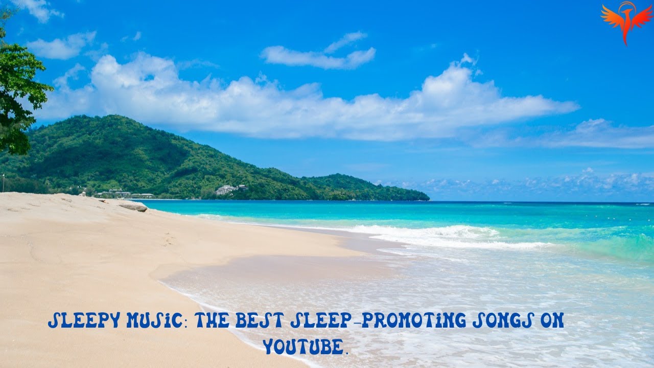 Sleepy Music The Best Sleep Promoting Songs On YouTube