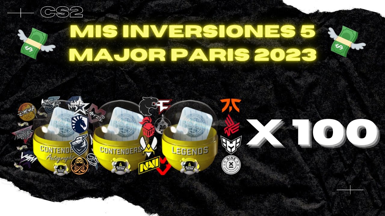 MIS INVERSIONES MAJOR PARIS 2023 - PARTE 5 (CSGO)