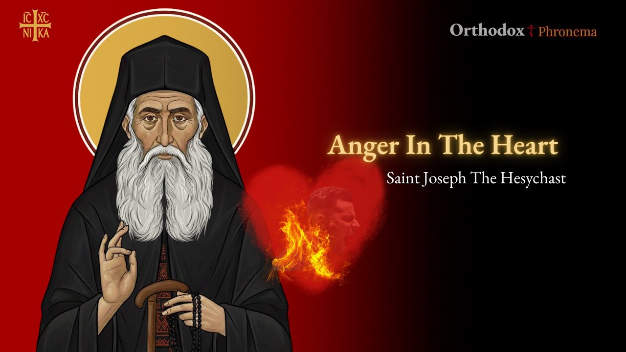 Anger In The Heart - St Joseph The Hesychast